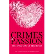 Crimes of Passion The Dark Side of the Heart