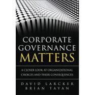 Corporate Governance Matters : A Closer Look at Organizational Choices and Their Consequences