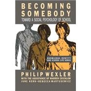 Becoming Somebody: Toward A Social Psychology Of School
