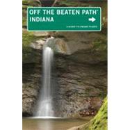 Indiana Off the Beaten Path® A Guide To Unique Places