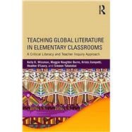 Teaching Global Literature in Elementary Classrooms: A Critical Literacy and Teacher Inquiry Approach