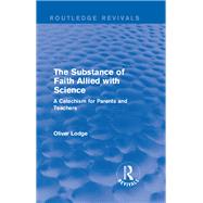 The Substance of Faith Allied with Science: A Catechism for Parents and Teachers