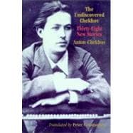 The Undiscovered Chekhov Forty-Three New Stories