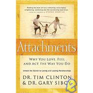 Attachments: Why You Love, Feel, and Act the Way You Do