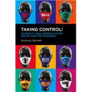 Taking Control! Humanity and America after Trump and the Pandemic