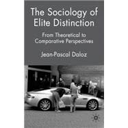 The Sociology of Elite Distinction From Theoretical to Comparative Perspectives