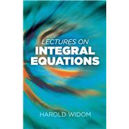 Lectures on Integral Equations