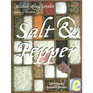 Salt and Pepper : 135 Perfectly Seasoned Recipes for the Cook's Best Friends