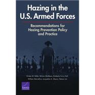 Hazing in the U.S. Armed Forces Recommendations for Hazing Prevention Policy and Practice