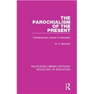 The Parochialism of the Present: Contemporary Issues in Education