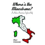 Where's the Minestrone?: An Italian American Explores Italy