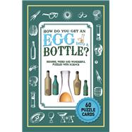 Puzzle Cards: How Do You Get an Egg into a Bottle?