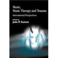 Music, Music Therapy and Trauma