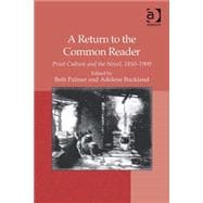 A Return to the Common Reader: Print Culture and the Novel, 1850û1900
