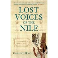Lost Voices of the Nile Everyday Life in Ancient Egypt