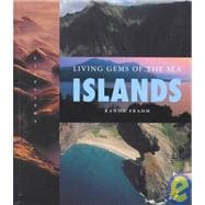 Islands: Living Gems of the Sea