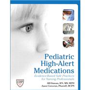 Pediatric High-Alert Medications: Evidence-Based Safe Practices for Nursing Professionals