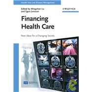 Financing Health Care New Ideas for a Changing Society