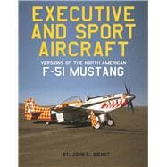 Executive and Sport Aircraft Versions of the North American F-51 Mustang