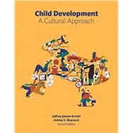 Child Development A Cultural Approach [RENTAL EDITION]