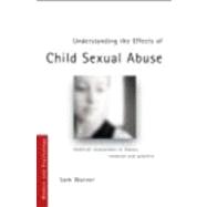 Understanding the Effects of Child Sexual Abuse: Feminist Revolutions in Theory, Research and Practice