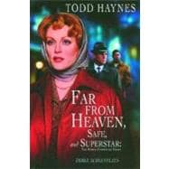 Far From Heaven, Safe, and Superstar: The Karen Carpenter Story Three Screenplays
