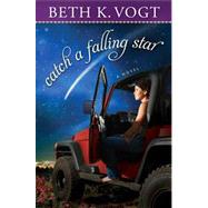 Catch a Falling Star A Novel