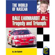 Dale Earnhardt, Jr : Tragedy and Triumph