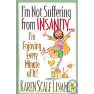 I'm Not Suffering from Insanity