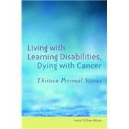 Living With Learning Disabilities, Dying With Cancer