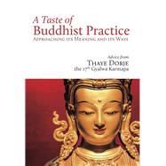 A Taste of Buddhist Practice Approaching its Meaning and Its Ways