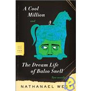 A Cool Million and The Dream Life of Balso Snell Two Novels