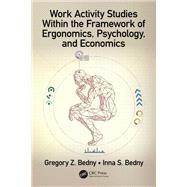 Work Activity Studies Within the Framework of Ergonomics, Psychology, and Economics