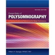 Essentials of Polysomnography A Training Guide and Reference For Sleep Technicians