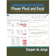 Dashboarding and Reporting with Power Pivot and Excel How to Design and Create a Financial Dashboard with PowerPivot – End to End