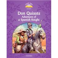 Don Quixote: Adventures of a Spanish Knight (Classic Tales Level 4)