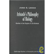 Aristotle's Philosophy of Biology: Studies in the Origins of Life Science