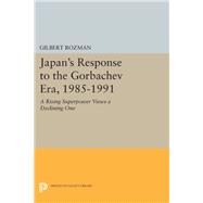 Japan's Response to the Gorbachev Era 1985-1991