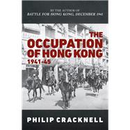 The Occupation of Hong Kong 1941-45