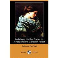 Lady Mary and Her Nurse; or, A Peep into the Canadian Forest