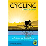 Cycling - Philosophy for Everyone A Philosophical Tour de Force