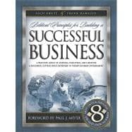 Biblical Principles for Building a Successful Business! : A Practical Guide to Assessing, Evaluating, and Growing a Successful Cutting-edge Company in Today's Business Environment