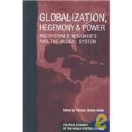 Globalization, Hegemony and Power: Antisystemic Movements and the Global System