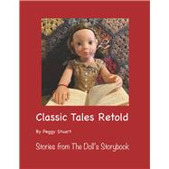 Classic Tales Retold Stories from The Doll's Storybook