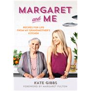 Margaret and Me Recipes for life from my grandmother's kitchen