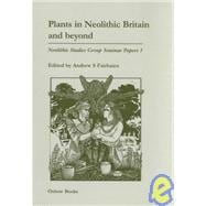 Plants in Neolithic Britain and Beyond{
