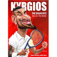 Kyrgios The Smash Hits: Nick VS The World