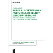 Topik Als Verfahren Kultureller Selbstvergewisserung Bei Theodor Fontane Und Wilhelm Raabe