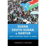 Sudan, South Sudan, and Darfur