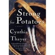 Strong for Potatoes : A Novel